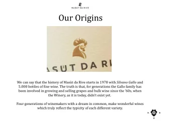 Our Origins We can say that the history of Mast da Rive starts in 1978 with Silvano Gallo and We