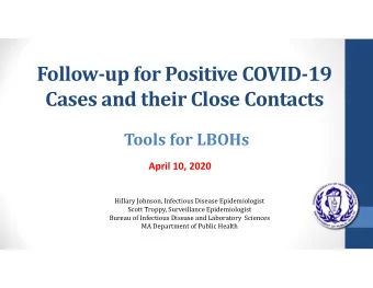 Follow  up for Positive COVID  19 Cases and their Close Contacts Tools for LBOHs April 10,