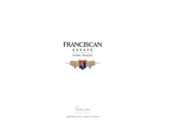IMPORTED BY CARSON WINES  2  OVERVIEW  IMPORTED BY CARSON WINES  Franciscan Estate was founded in