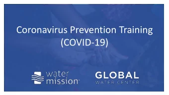 Coronavirus Prevention Training (COVID- 19)  OBJECTIVES  By the end of this training,