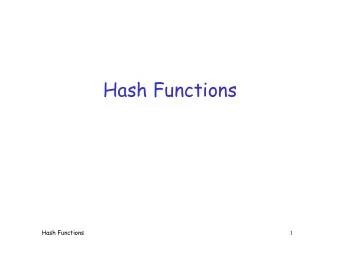 Hash Functions Hash Functions 1  Cryptographic Hash Function  Crypto hash function h(x) must