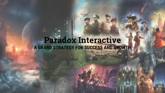 Paradox Interactive  A GRAND STRATEGY FOR SUCCESS AND GROWTH  Publisher and Developer of games,