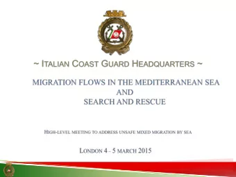 SLIDE 1 OF 25  IMMIGRATION BY SEA  AN EPIC NEVER-ENDING STORY 1. THE ITALIAN COAST GUARD 2. AN EPIC