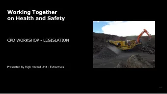 Working Together  on Health and Safety  CPD WORKSHOP - LEGISLATION  Presented by High Hazard Unit -