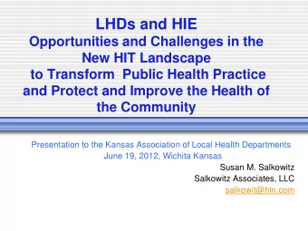 LHDs and HIE  Opportunities and Challenges in the  New HIT Landscape  to Transform  Public Health
