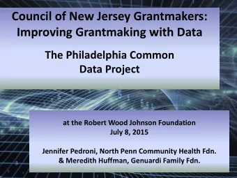 Council of New Jersey Grantmakers:  Improving Grantmaking with Data  The Philadelphia Common  Data