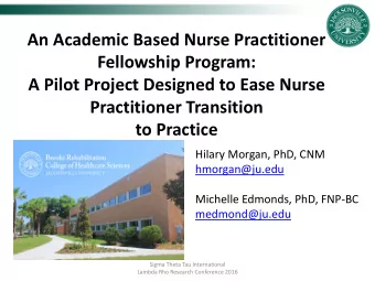 An Academic Based Nurse Practitioner  Fellowship Program:  A Pilot Project Designed to Ease Nurse