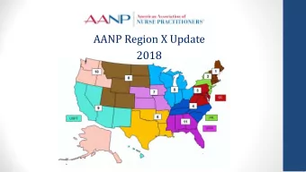 AANP Region X Update  2018  Disclosure and Objectives  Disclosure:  No industry conflicts to report