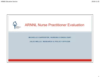 ARNNL Nurse Practitioner Evaluation  M I C H E L L E  C A R P E N T E R ,  N U R S I N G  C O N S U