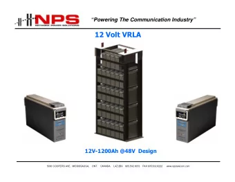 12 Volt VRLA  12V-1200Ah @48V Design  5800 COOPERS AVE. MISSISSAUGA,  ONT.  CANADA.  L4Z 2B9