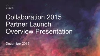 Collaboration 2015  Partner Launch  Overview Presentation  December 2015  Disclaimer  NOTE: