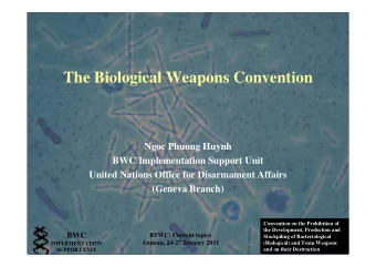 The Biological Weapons Convention  Ngoc Phuong Huynh  BWC Implementation Support Unit  United
