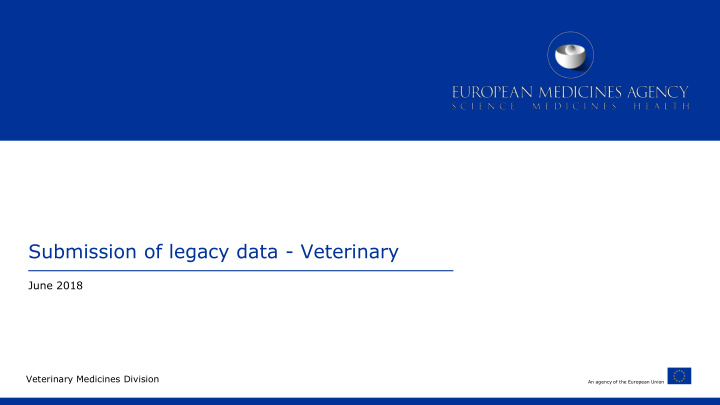 submission of legacy data veterinary