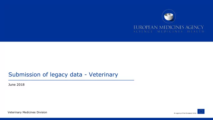 submission of legacy data veterinary