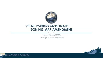 ZPH2019-000 29 McDONALD  ZONING MAP AMENDMENT  Presented by  Joshua S. Freeman, AICP, CFM  Planning