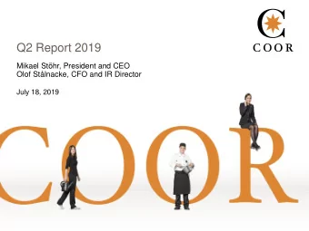 Q2 Report 2019  Mikael Sthr, President and CEO  Olof Stlnacke, CFO and IR Director  July 18,