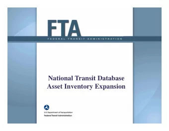 National Transit Database  Asset Inventory Expansion  Welcome  This presentation will take about