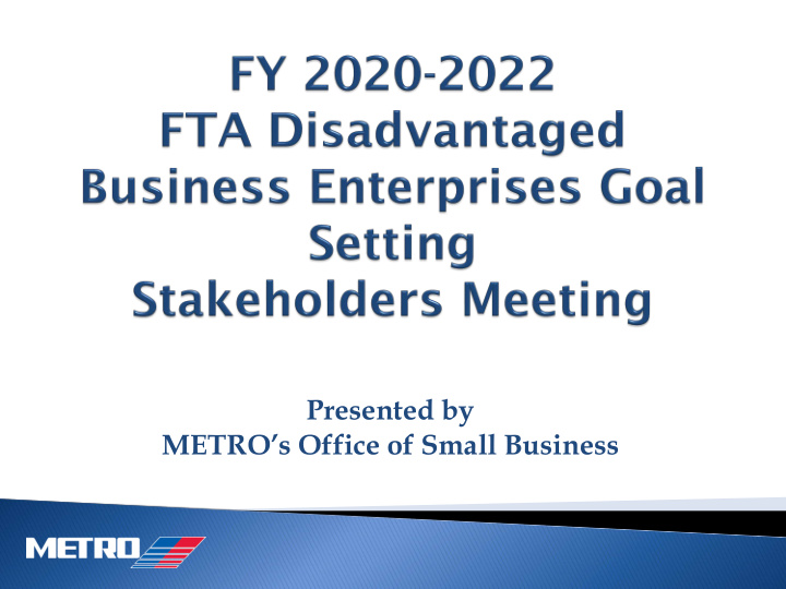 presented by metro s office of small business promotes