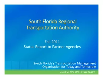 Fall 2011 Status Report to Partner Agencies South Floridas Transportation Management