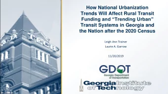 How National Urbanization  Trends Will Affect Rural Transit  Funding and Trending Urban