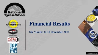 Financial Results  Six Months to 31 December 2017  27 February 2017  1  Important Information and