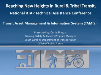 National RTAP Technical Assistance Conference  Transit Asset Management &amp; Information System