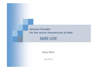 3689 UDE Gary Chen July 2013  Disclaimer   The information contained in this confidential