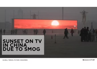 SUNSET ON TV  IN CHINA  DUE TO SMOG  GLOBAL TRENDS: FUTURE CONSUMERS  TOO MANY  BRANDS TOO  MUCH