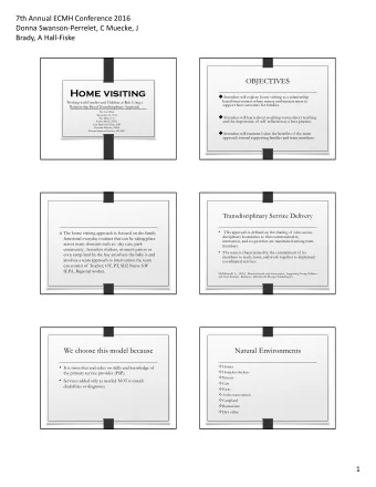 Home visiting  Attendees will explore home visiting as a relationship  based intervention where