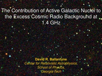 the Excess Cosmic Radio Background at  1.4 GHz  David R. Ballantyne  Center for Relativistic