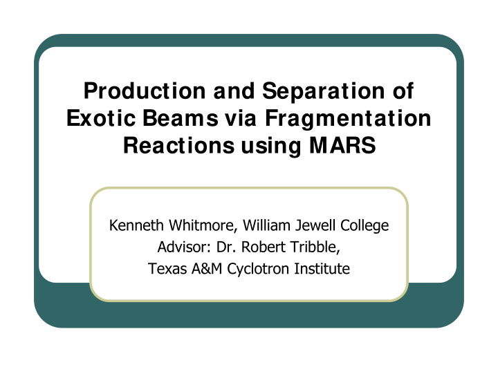 production and separation of exotic beams via