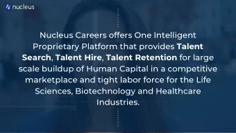 Nucleus Careers offers One Intelligent Proprietary Platform that provides Talent Search , Talent