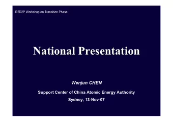 National Presentation  National Presentation  Wenjun CHEN  Support Center of China Atomic Energy