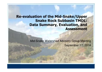 Re-evaluation of the Mid-Snake/Upper  Snake Rock Subbasin TMDL:  Data Summary, Evaluation, and