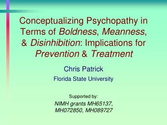 Prevention &amp; Treatment  Chris Patrick  Florida State University  Supported by:  NIMH grants