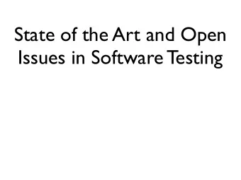 State of the Art and Open  Issues in Software Testing  State of the Art and Open  Issues in