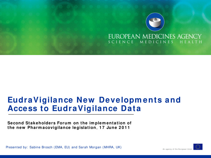 eudravigilance new developm ents and access to