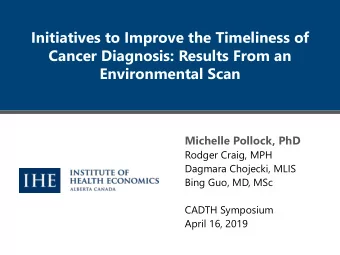 Environmental Scan  Michelle Pollock, PhD  Rodger Craig, MPH  Dagmara Chojecki, MLIS  Bing Guo, MD,