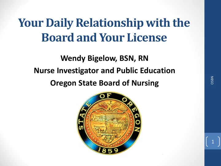 your daily relationship with the board and your license