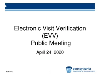 (EVV)  Public Meeting  April 24, 2020  4/24/2020  1  Welcome  All phone lines are muted
