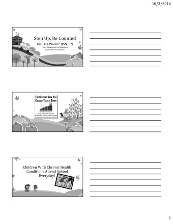 Step Up, Be Counted  Melissa Walker BSN, RN  Iowa Department of Education  School Nurse Consultant