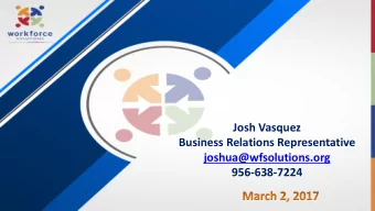 joshua@wfsolutions.org  956-638-7224  Workforce Solutions  Mission, Purpose and Values  Mission