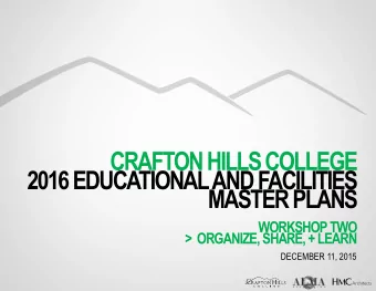 CRAFTON HILLS COLLEGE  2016 EDUCATIONAL AND FACILITIES  MASTER PLANS  WORKSHOP TWO  &gt;  ORGANIZE,