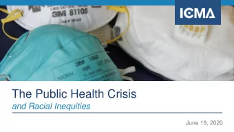 The Public Health Crisis  and Racial Inequities  June 19, 2020  Structural and Institutional Racism