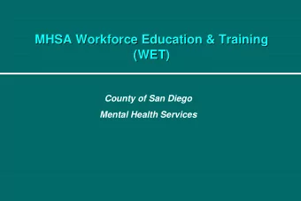 MHSA Workforce Education &amp; Training  MHSA Workforce Education &amp; Training  (WET)  (WET)