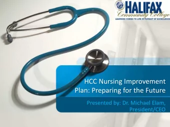 HCC Nursing Improvement  Plan: Preparing for the Future  Presented by: Dr. Michael Elam,