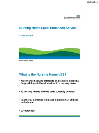 Nursing Home Local Enhanced Service 7 th January 2016  What is the Nursing Home LES?  An