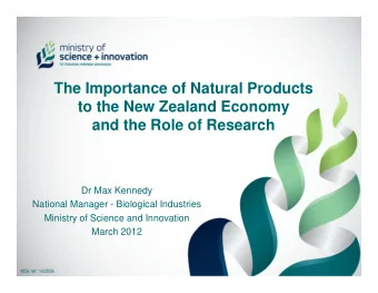 The Importance of Natural Products  to the New Zealand Economy  and the Role of Research  Dr Max