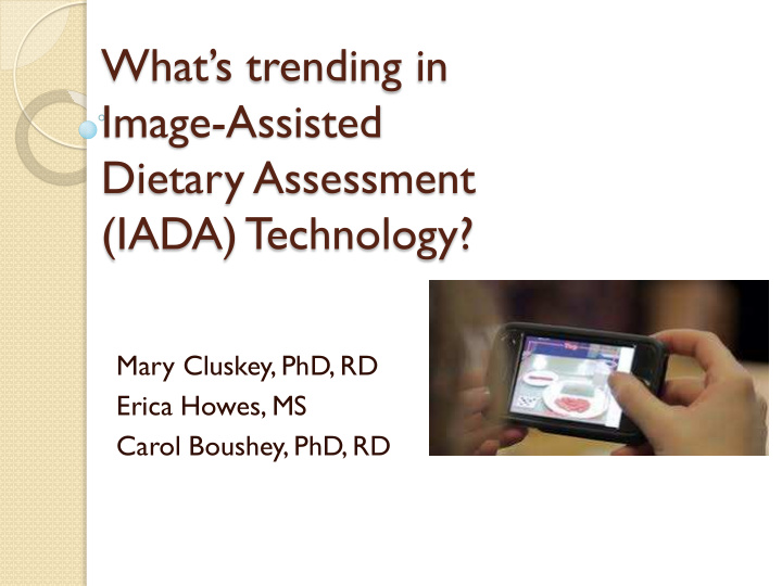 what s trending in image assisted dietary assessment iada