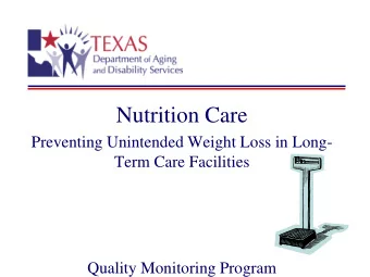 Quality Monitoring Program  Objectives  Define unintended weight loss  Identify risk factors